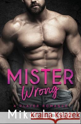 Mister Wrong Mika Lane 9781948369237 Headlands Publishing