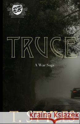 Truce: A War Saga (The Cartel Publications Presents) T Styles 9781948373159 Cartel Publications