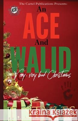 An Ace and Walid Very, Very Bad Christmas (The Cartel Publications Presents) T Styles 9781948373166 Cartel Publications