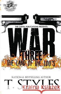 War 3: The Land Of The Lou's (The Cartel Publications Presents) T Styles 9781948373265 Cartel Publications