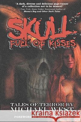 Skull Full of Kisses Michael West 9781948374279 Hydra Publications