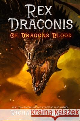 Rex Draconis: Of Dragon's Blood Richard a. Knaak 9781948374354