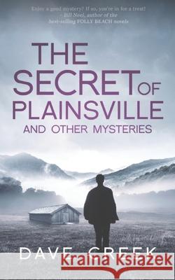 The Secret of Plainsville: And Other Mysteries Dave Creek   9781948374774