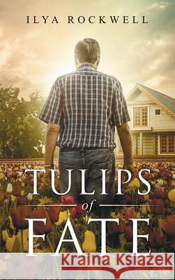 Tulips of Fate Ilya Rockwell 9781948375023