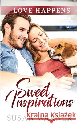 Sweet Inspirations: A Small Town Romance Susan Warner 9781948377607 Eg Publishing