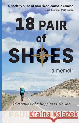 18 Pair of Shoes: A Memoir: Adventures of a Happiness Walker Paula Francis 9781948380522 Haley's