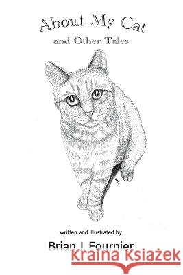About My Cat Brian J Fournier Brian J Fournier  9781948380645 Haley's