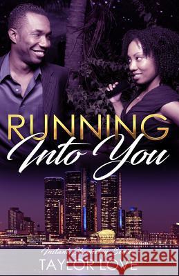 Running Into You: Instant Chemistry Series Taylor Love 9781948383004 Taylor Made Daydreams