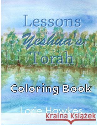 Lessons in Yeshua's Torah Coloring Book Lorie Hawkes 9781948384001