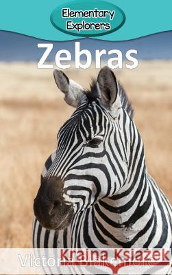 Zebras Victoria Blakemore 9781948388016 Victoria Blakemore