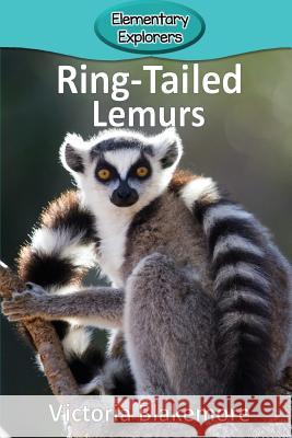 Ring-Tailed Lemurs Victoria Blakemore 9781948388047 Victoria Blakemore