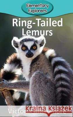 Ring-Tailed Lemurs Victoria Blakemore 9781948388054 Victoria Blakemore