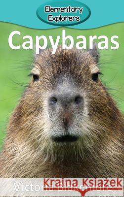 Capybaras Victoria Blakemore 9781948388191 Victoria Blakemore