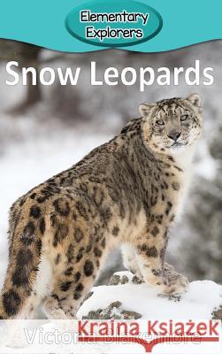 Snow Leopards Victoria Blakemore 9781948388313 Victoria Blakemore