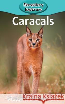 Caracals Victoria Blakemore 9781948388436 Victoria Blakemore