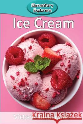 Ice Cream Victoria Blakemore 9781948388764 Victoria Blakemore