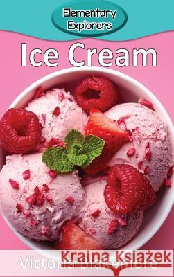 Ice Cream Victoria Blakemore 9781948388771 Victoria Blakemore