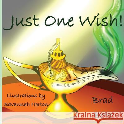 Just One Wish! Brad Bott 9781948390217 Pen It! Publications, LLC