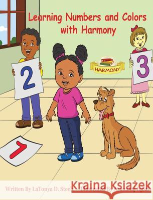 Learning Numbers and Colors with Harmony Latonya D. Steele Aranahaj Iqbal 9781948398046 Learning with Harmony, LLC