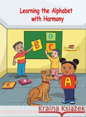 Learning the Alphabet with Harmony Latonya D. Steele Aranahaj Iqbal 9781948398107 Learning with Harmony, LLC