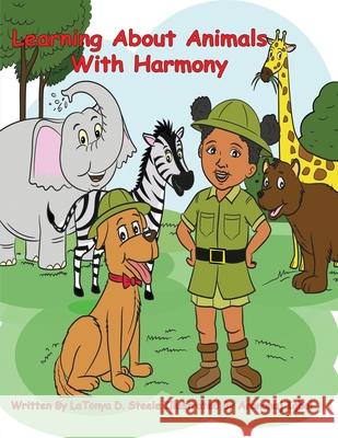 Learning About Animals With Harmony Latonya D. Steele Aranahaj Iqbal 9781948398169 Learning with Harmony, LLC