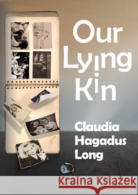 Our Lying Kin Claudia Hagadus Long 9781948403337 Kasva Press
