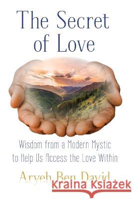 The Secret of Love Aryeh Be 9781948403412 Kasva Press