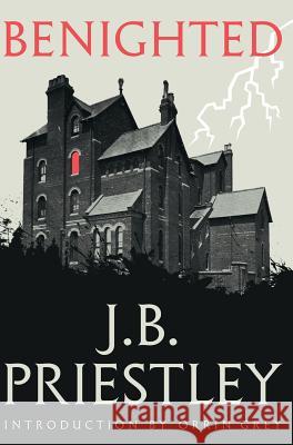 Benighted (Valancourt 20th Century Classics) J B Priestley, Orrin Grey 9781948405102 Valancourt Books