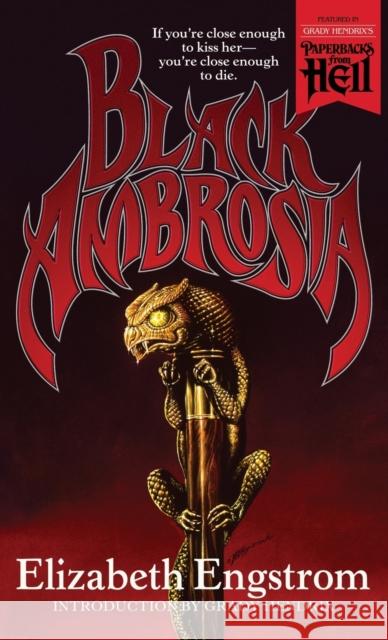 Black Ambrosia (Paperbacks from Hell) Elizabeth Engstrom, MR Grady Hendrix 9781948405508 Valancourt Books