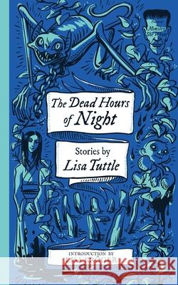 The Dead Hours of Night (Monster, She Wrote) Lisa Tuttle, Lisa Tuttle 9781948405836