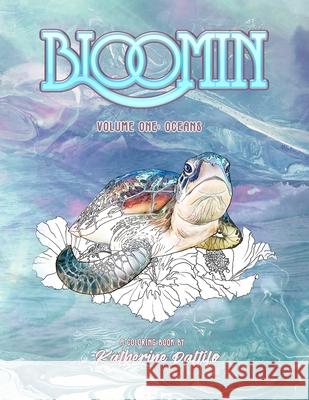 Bloomin Volume One: Oceans Katherine Dattilo 9781948414005