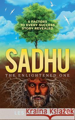 Sadhu: The Enlightened One Les Rodrigues 9781948424011