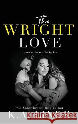 The Wright Love K. a. Linde 9781948427227 K.A. Linde, Inc.