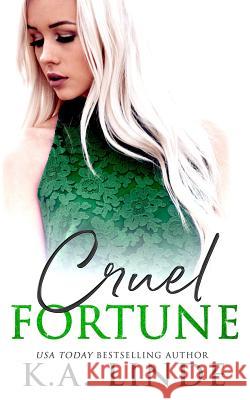 Cruel Fortune K. A. Linde 9781948427258 K.A. Linde, Inc.