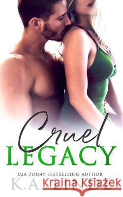 Cruel Legacy K. A. Linde 9781948427265 K.A. Linde, Inc.