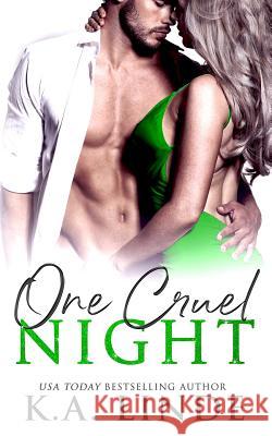 One Cruel Night K. A. Linde 9781948427272 K.A. Linde, Inc.