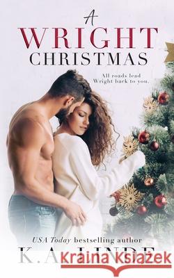 A Wright Christmas: A Single Dad Holiday Romance K. A. Linde 9781948427432 K.A. Linde, Inc.