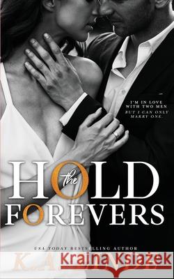 Hold The Forevers K. A. Linde 9781948427449 K.A. Linde, Inc.