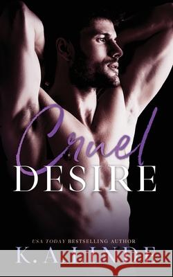 Cruel Desire K. A. Linde 9781948427500 K.A. Linde, Inc.