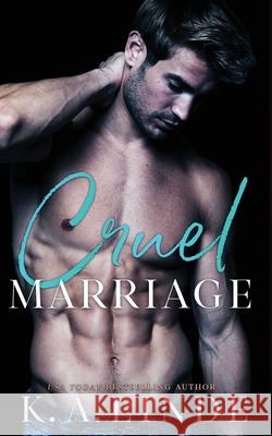 Cruel Marriage K. A. Linde 9781948427517 K.A. Linde, Inc.