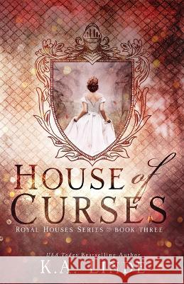 House of Curses (Royal Houses Book 3) K A Linde 9781948427586 K.A. Linde, Inc.