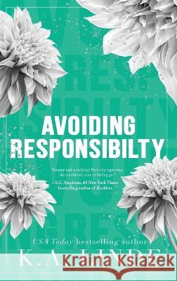 Avoiding Responsibility (Special Edition Hardcover) K A Linde 9781948427708 K.A. Linde, Inc.