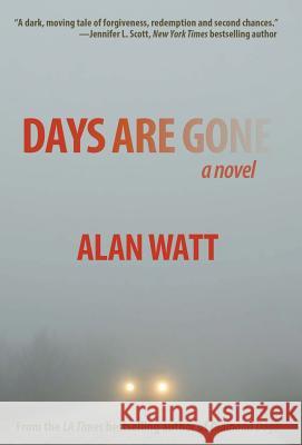 Days Are Gone Alan Watt   9781948428064 Goliad Press