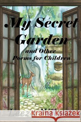 My Secret Garden and Other Poems for Children Leeza Wilson 9781948429122 Tsarina Press