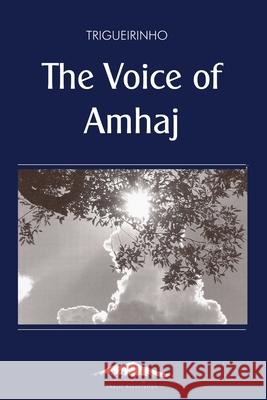 The Voice of Amhaj Netto Trigueirinho Jose 9781948430074 Shasti Association