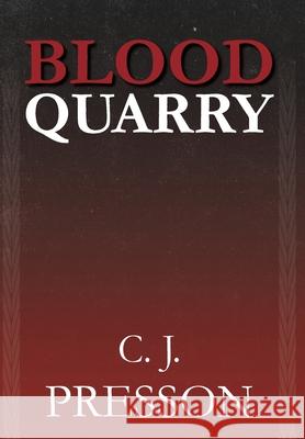 Blood Quarry Clennon J. Presson Nola G. Causey Katelyn Ketelsen 9781948440004