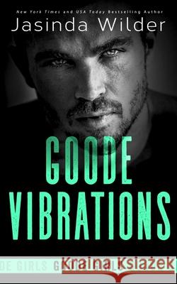 Goode Vibrations Jasinda Wilder 9781948445504