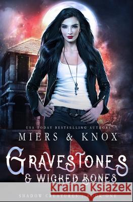 Gravestones & Wicked Bones Graceley Knox D. D. Miers 9781948446495 Chaotic Press, LLC