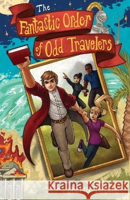 The Fantastic Order of Odd Travelers Sherry Torgent 9781948449120 Blue Ink Press