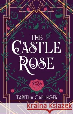 The Castle Rose Tabitha Caplinger 9781948449236 Blue Ink Press